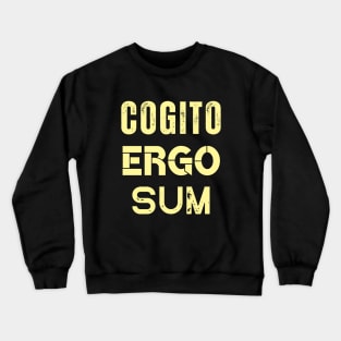 René Descartes quote: Cogito, ergo sum Crewneck Sweatshirt